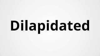 Dilapidated  Definition amp Pronunciation  Learn English Vocabulary [upl. by Kalila]