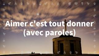 Aimer cest tout donner Chant des Béatitudes Chant chrétien avec paroles pour le Carême et Pâques [upl. by Ranice83]