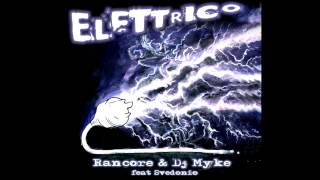 RANCORE amp DJ MYKE  ELETTRICO 2011 FULL ALBUM [upl. by Aneeuq344]