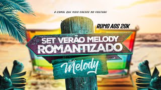 SET VERÃO MELODY ROMANTIZADO  SYD MELODY [upl. by Bywoods]