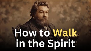 How to Walk in the Spirit  Charles Spurgeon Devotional  quotMorning and Eveningquot [upl. by Ecinev]