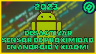 🔵 Cómo Desactivar el Sensor de Proximidad en Android y Xiaomi en 2023  Guía Paso a Paso [upl. by Crispen]