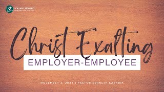 NOVEMBER 3 2024  SUNDAY SERVICE  CHRIST EXALTING EMPLOYEREMPLOYEE [upl. by Cooke]