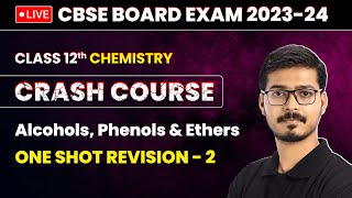 Alcohols Phenols and Ethers  One Shot Revision Part 2  Class 12 Chemistry Crash Course Ch 7 [upl. by Mathews57]