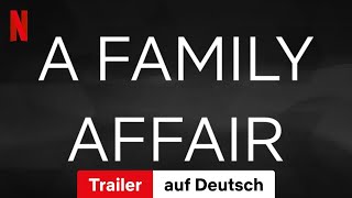 A Family Affair  Trailer auf Deutsch  Netflix [upl. by Eidissac403]