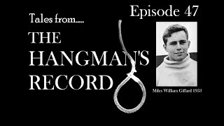 Tales from The Hangmans Record Episode Forty Seven Miles Giffard – 24th February 1953 Bristol [upl. by Emmye164]