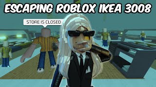 ESCAPING ROBLOX IKEA 3008 [upl. by Corsetti411]