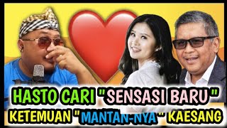 HASTO quotCARI SENSASIquot BARU KETEMUAN SAMA quotMANTANNYAquot KAESANG KURANG KERJAAN [upl. by Eelsnia]