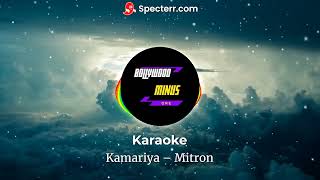 Kamariya  Mitron  Karaoke [upl. by Assirem]