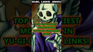 TOP 6 SPOOKIEST MONSTERS IN DUEL LINKS IMO 🎃👻🕸️ Yugioh Duel Links [upl. by Hsirehc629]