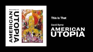 David Byrne  This Is That Official Audio [upl. by Amsden]