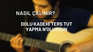 Dolu Kadehi Ters Tut  Yapma Nolursun Nasıl Çalınır [upl. by Grous]