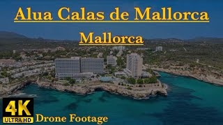 Alua Calas de Mallorca Resort Mallorca Spain 4K Drone Footage [upl. by Banebrudge239]