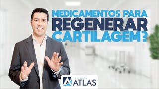 EXISTEM MEDICAMENTOS PARA REGENERAR A CARTILAGEM [upl. by Esdnyl]