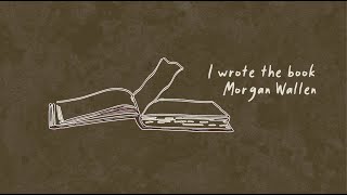 Morgan Wallen  I Wrote The Book Lyric Video [upl. by Dohsar]