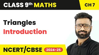 Triangles  Introduction  Class 9 Maths Chapter 7  CBSE 202425 [upl. by Dorella]