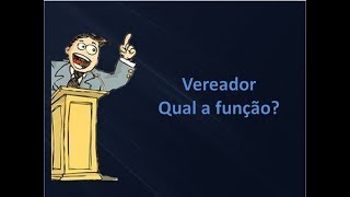 Vereador e suas funções [upl. by Gnivre]