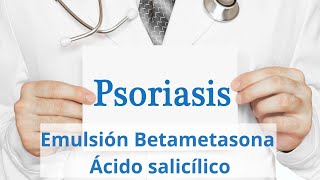 Emulsión para psoriasis con betametasona y salicílico [upl. by Ailyn]