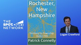 Rochester New Hampshire Territory to Township by Patrick O Connelly on The Spotlight Network [upl. by Gilbert]