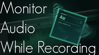 How To Monitor Audio With Adobe Audition [upl. by Oswald]