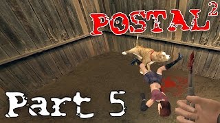 Postal 2 ►quotGet Bitquot Part 5  Gameplay Playthrough  Walkthrough [upl. by Pinter]