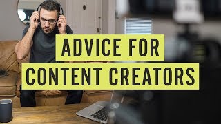 Advice for Content Creators [upl. by Sofer]