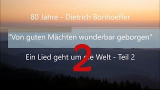 80 Jahre Dietrich Bonhoeffer quotVon guten Mächtenquot  Ein Lied geht um die Welt – Impressionen Teil 2 [upl. by Eemiaj]