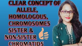 Basic Concept of Allele Homologous ChromosomesSister amp NonSister Chromatids [upl. by Codee729]