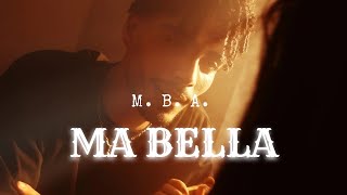 MBA  Ma Bella Official Music Video [upl. by Naida3]