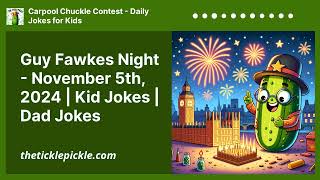 Guy Fawkes Night  November 5th 2024  Kid Jokes  Dad Jokes  Carpool Chuckle Contest  Daily [upl. by Haraf287]