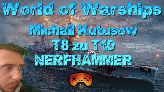 Michail Kutusow wird T10 quotHAMMER NERFquot in World of Warships auf Deutsch mit Gameplay Ideen [upl. by Bills]