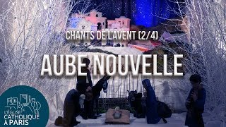 Chants de lAvent 24 Aube nouvelle [upl. by Fowler]