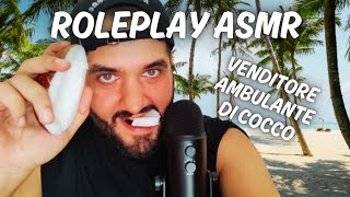 ASMR Ita  ROLEPLAY  VENDITORE AMBULANTE di COCCO NAPOLETANO  ASMR Napoletano [upl. by Acissaj963]