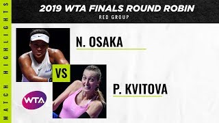 Naomi Osaka vs Petra Kvitova  2019 WTA Finals Round Robin  WTA Highlights [upl. by Elvera427]