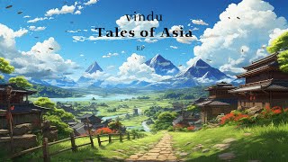 Vindu  Tales of Asia I Full EP 🌸 japanese chillhop amp lofi beats [upl. by Ahsiyt]