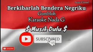 Berkibarlah Bendera Negriku  Karaoke Nada G  Gombloh  ganunkchannel8664 [upl. by Hadik]