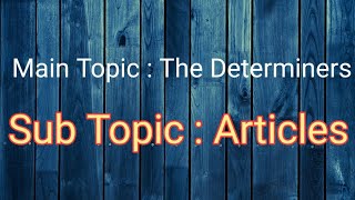 The Determiners Main Chapter Articles sub topic English Lesson for 8th 9th 10th classes [upl. by Potash]