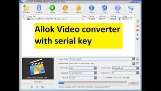 Allok Video Converter free Download amp install with registration key 100 working [upl. by Kcirdle]