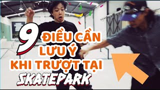 Những điều cần lưu ý khi đi trượt SKATEPARK [upl. by Lainahtan347]