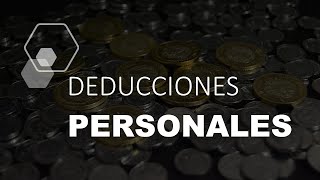 TODAS LAS DEDUCCIONES PERSONALES RESUMIDAS [upl. by Flor]