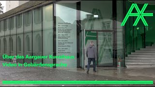 Über das Aargauer Kunsthaus Video in Gebärdensprache [upl. by Scheers]