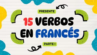 🇫🇷 15 VERBOS en FRANCÉS en PRESENTE conjugación completa  ejemplos [upl. by Celinka]