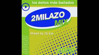 2MILAZO MIX 2000  MIXED BY DJ ESS [upl. by Hawger808]