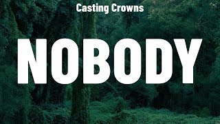 Casting Crowns  Nobody Lyrics Hillsong Worship Lauren Daigle Don Moen [upl. by God]