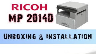 Ricoh MP 2014D Unboxing and Installation How to install Ricoh MP 2014  2014D [upl. by Iliak]