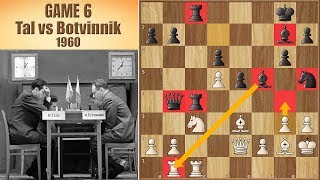 Storm of the Century  Tal vs Botvinnik 1960  Game 6 [upl. by Eylrahc]