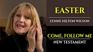 Easter New Testament with Lynne Wilson Come Follow Me [upl. by Gordan]