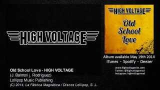 High Voltage  Old School Love Lyric Video [upl. by Marvel28]