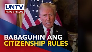 Polisiya sa US citizenship ng batang ipinanganak ng undocumented parents babaguhin ni Trump [upl. by Dajma]