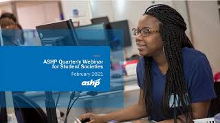 ASHP February 2021 Webinar for Student Societies SSHPs [upl. by Jac350]